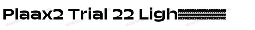 Plaax2 Trial 22 Ligh字体转换